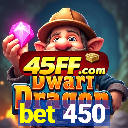 bet 450